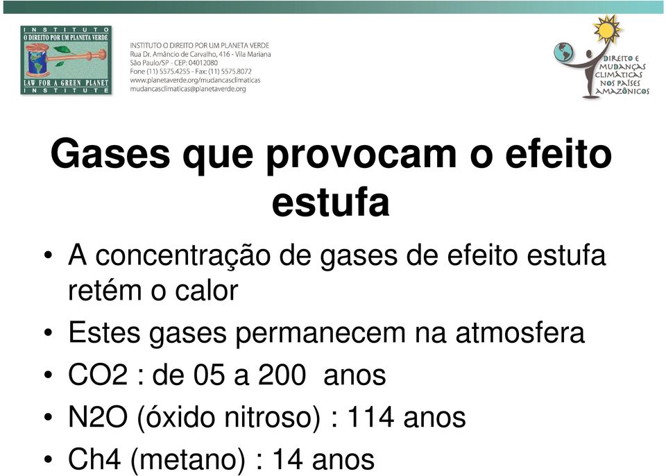 gases permanecem na atmosfera CO2 : de 05 a 200