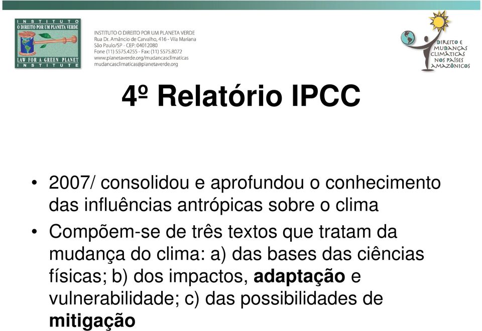 tratam da mudança do clima: a) das bases das ciências físicas; b) dos