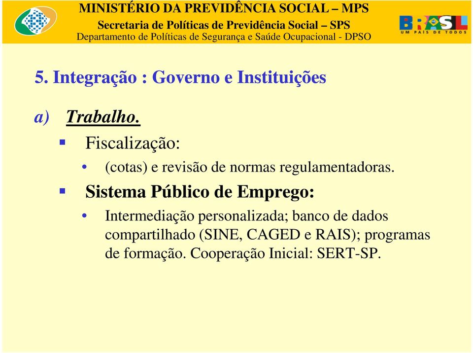 Sistema Público de Emprego: Intermediação personalizada; banco de