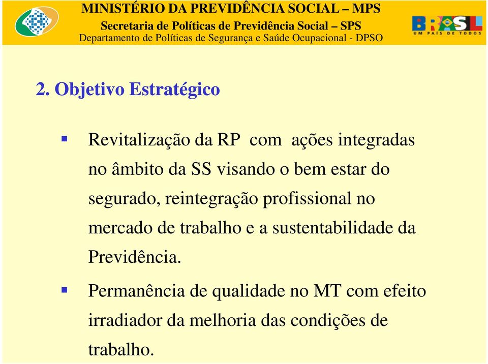 no mercado de trabalho e a sustentabilidade da Previdência.