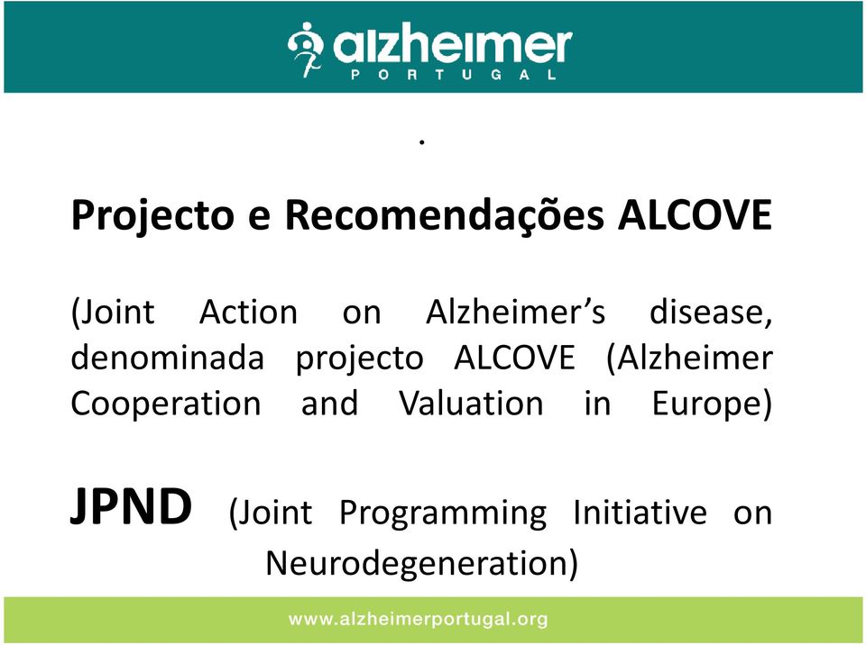 (Alzheimer Cooperation and Valuation in Europe)