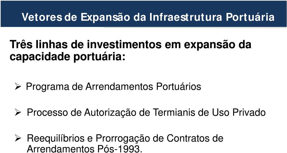 Programa de Arrendamentos Portuários Processo de Autorização de Termianis de