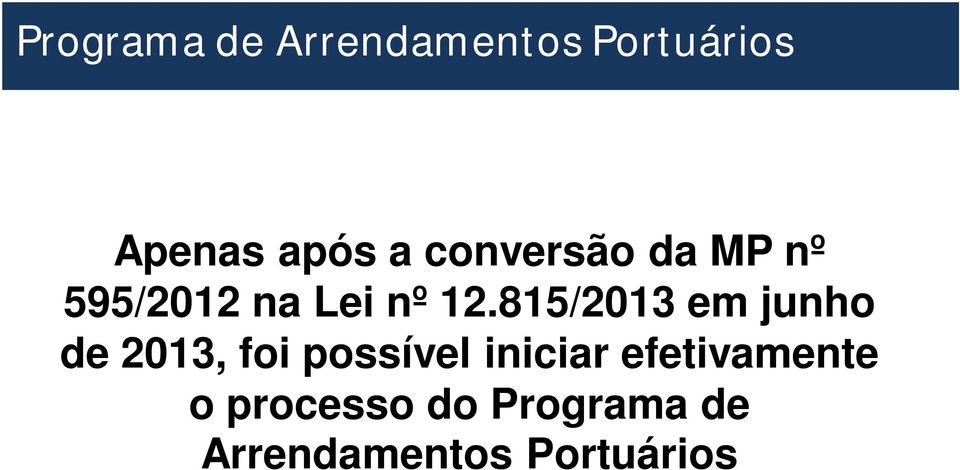 815/2013 em junho de 2013, foi possível iniciar