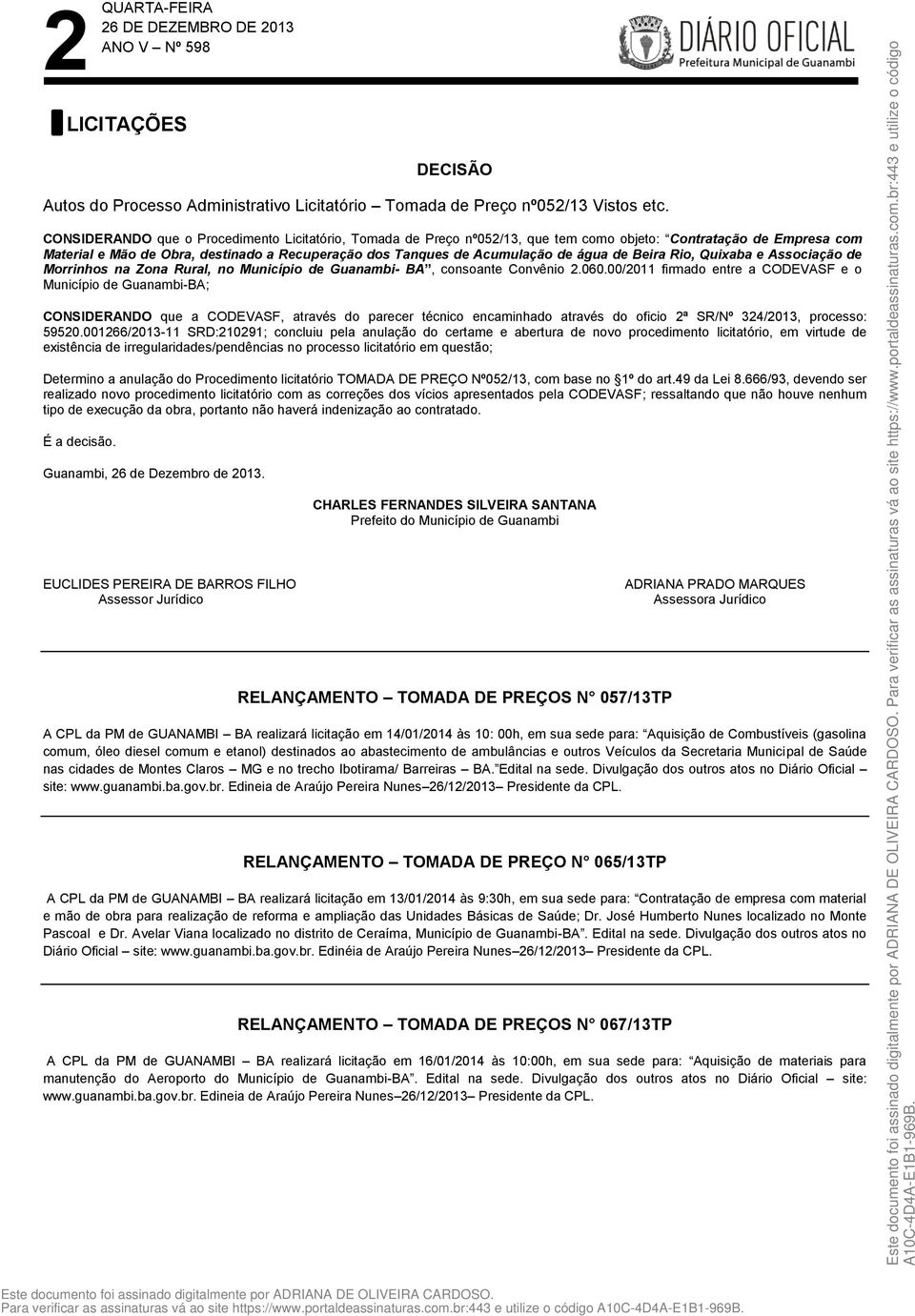 água de Beira Rio, Quixaba e Associação de Morrinhos na Zona Rural, no Município de Guanambi- BA, consoante Convênio 2.060.