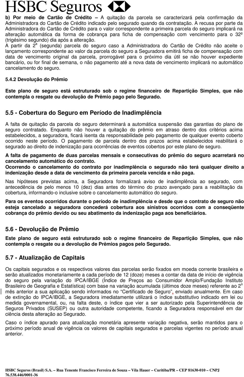 vencimento para o 32º (trigésimo segundo) dia após a alteração.