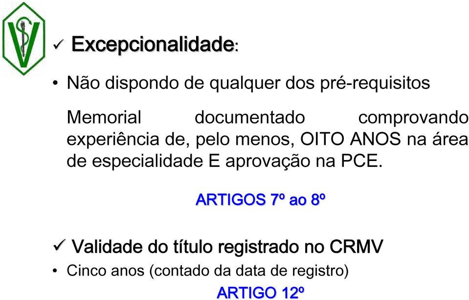 de especialidade E aprovação na PCE.