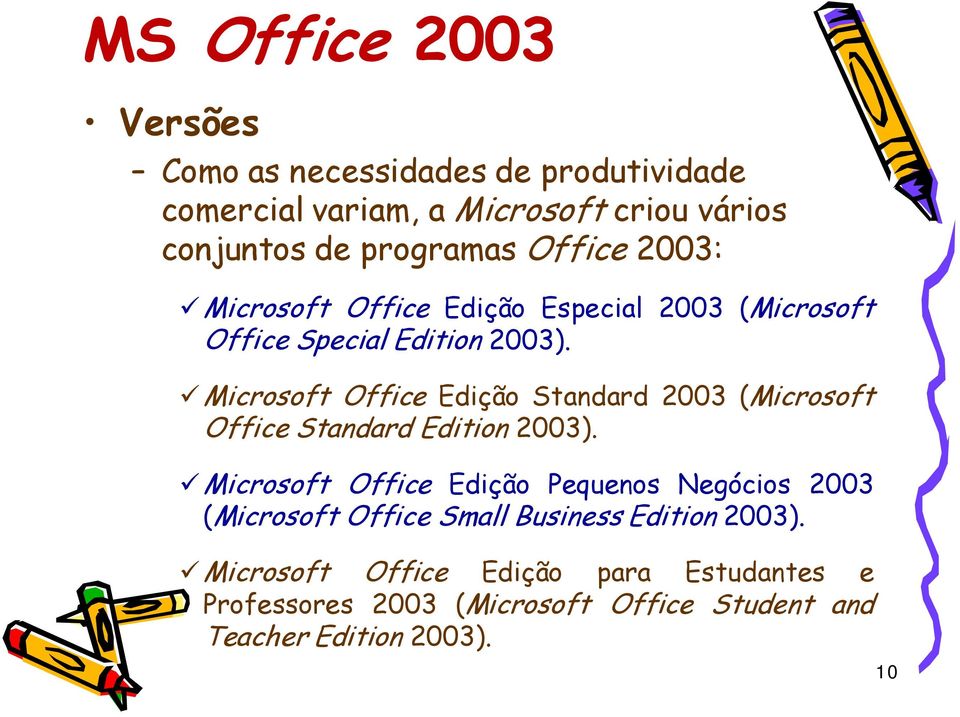 Microsoft Office Edição Standard 2003 (Microsoft Office Standard Edition 2003).