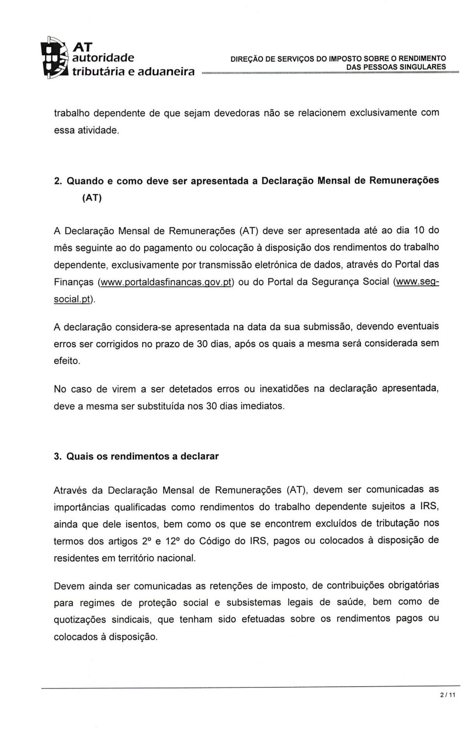 disposição dos rendimentos do trabalho dependente, exclusivamente por transmissão eletrónica de dados, através do Portal das Finanças (www.portaldasfinancas.gov.