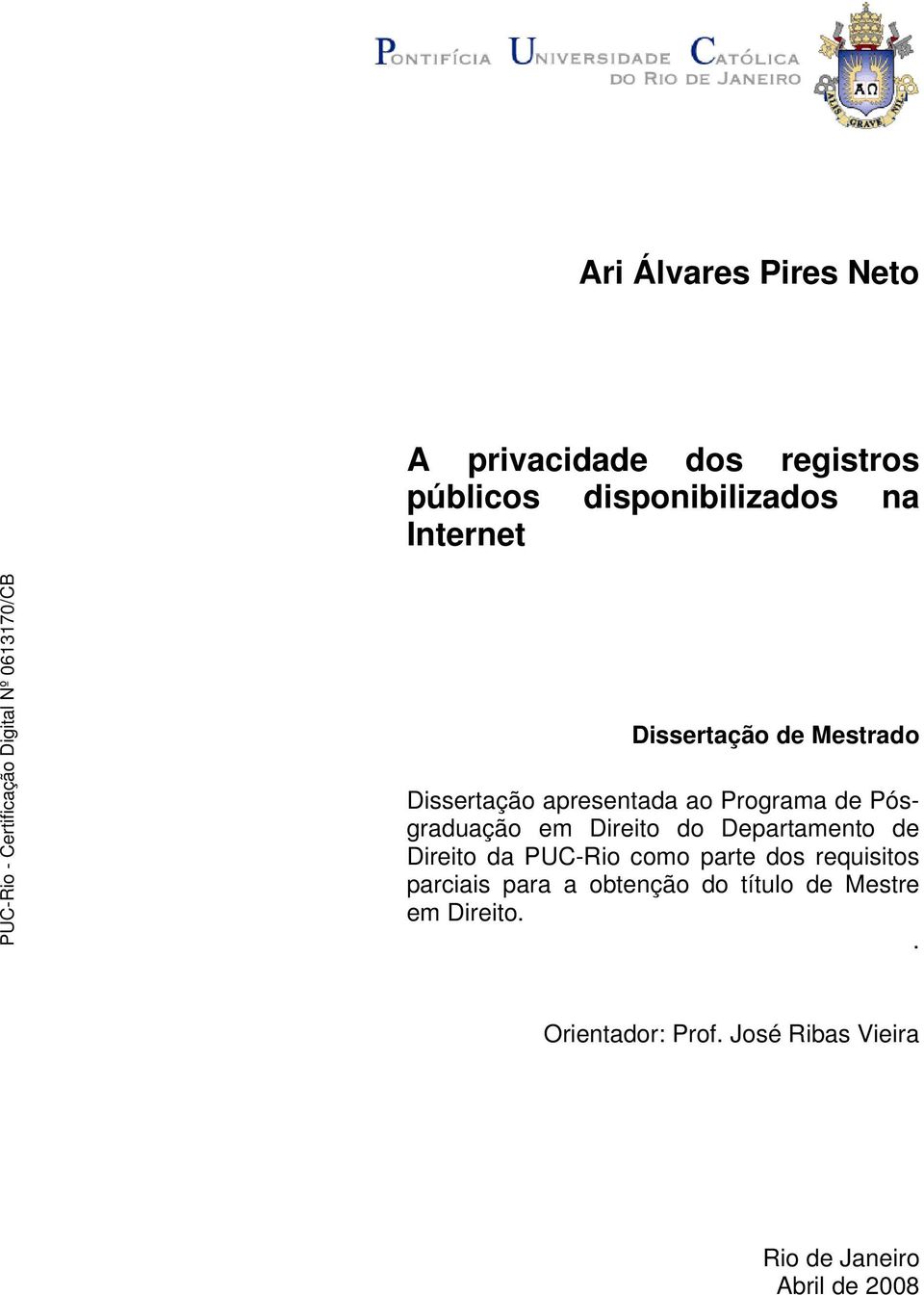 Departamento de Direito da PUC-Rio como parte dos requisitos parciais para a obtenção do