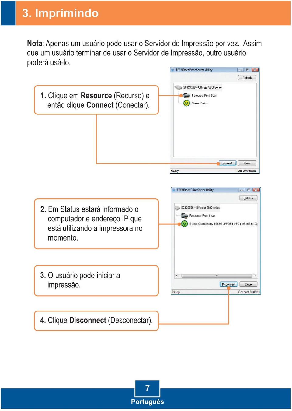 Clique em Resource (Recurso) e então clique Connect (Conectar). 2.