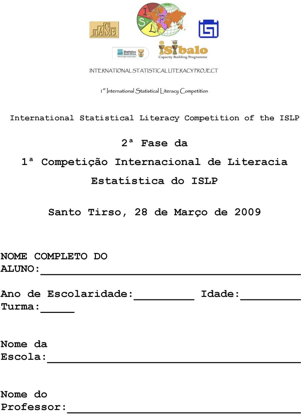 ISLP Santo Tirso, 28 de Março de 2009 NOME COMPLETO DO ALUNO: