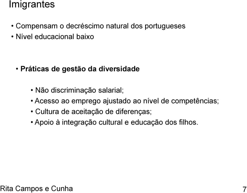 ao emprego ajustado ao nível de competências; Cultura de aceitação de