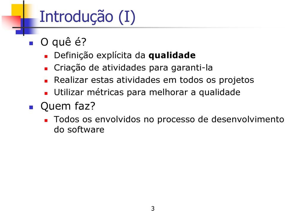 garanti-la Realizar estas atividades em todos os projetos