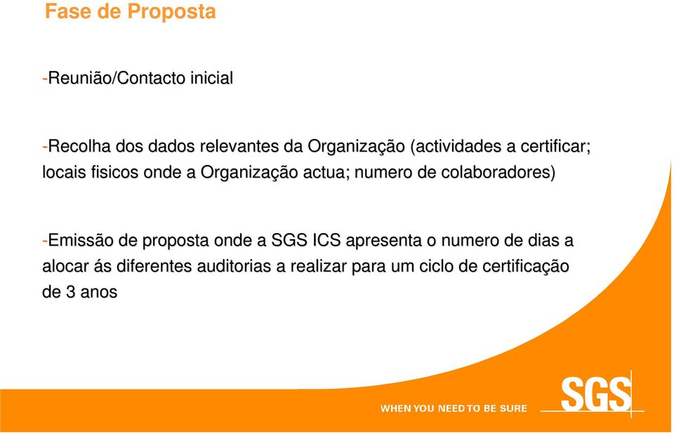 numero de colaboradores) -Emissão de proposta onde a SGS ICS apresenta o numero