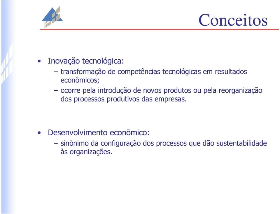 reorganização dos processos produtivos das empresas.