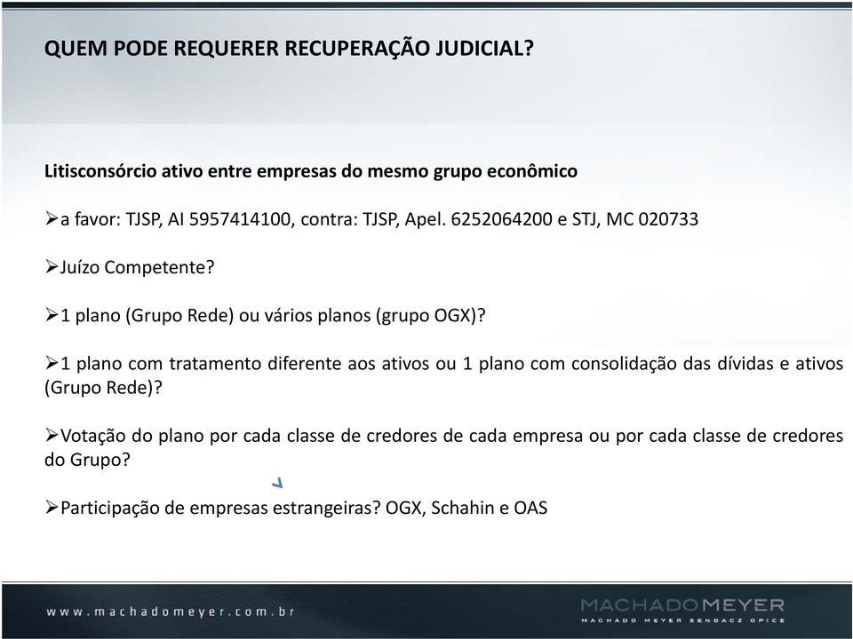 6252064200 e STJ, MC 020733 Juízo Competente? 1 plano (Grupo Rede) ou vários planos (grupo OGX)?