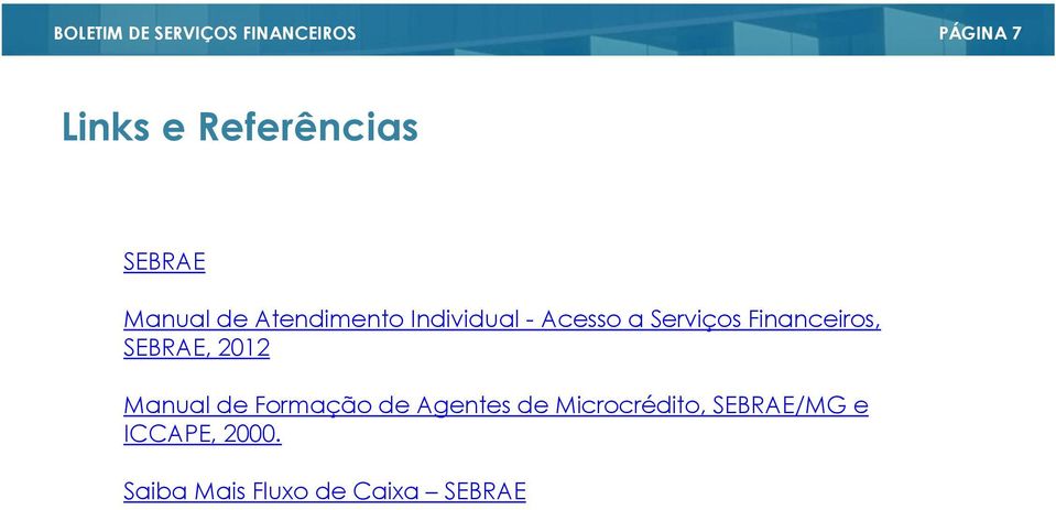 Financeiros, SEBRAE, 2012 Manual de Formação de Agentes de