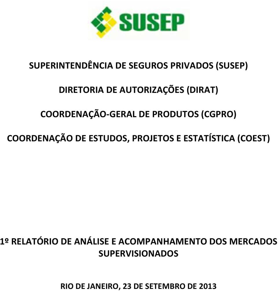 COORDENAÇÃO DE ESTUDOS, PROJETOS E ESTATÍSTICA (COEST) 1º RELATÓRIO