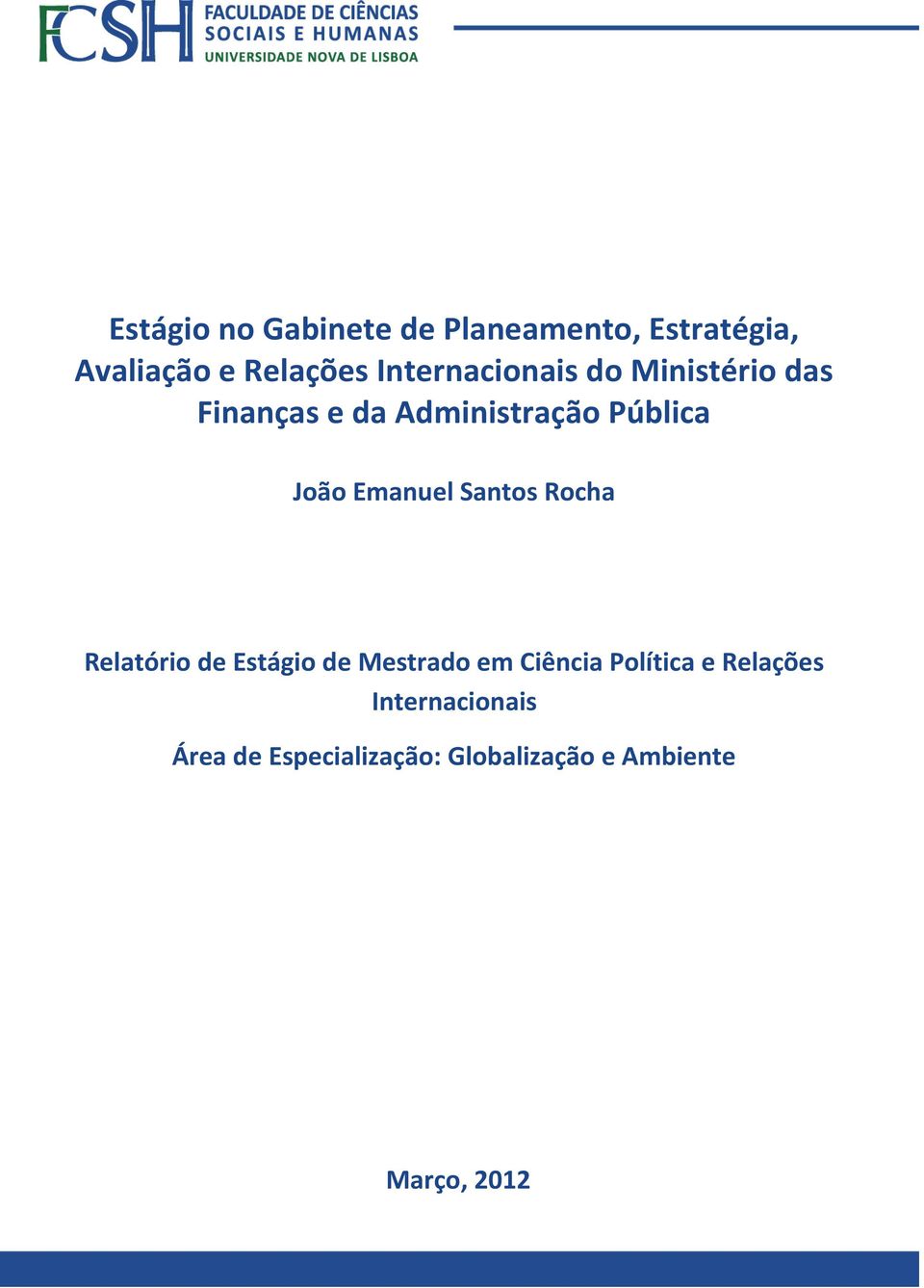 Emanuel Santos Rocha Relatório de Estágio de Mestrado em Ciência Política e