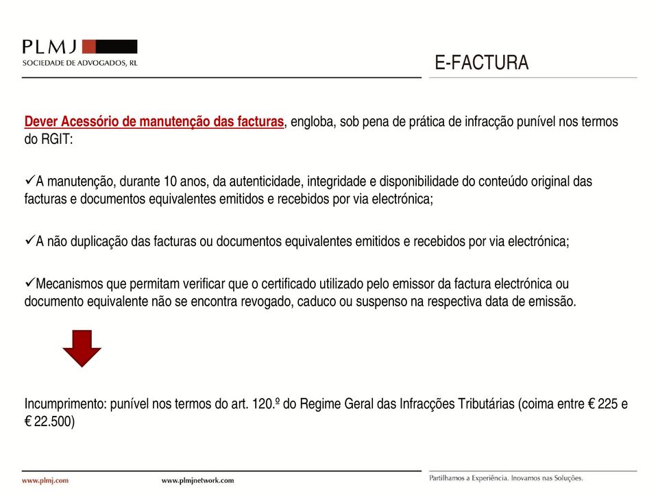 emitidos e recebidos por via electrónica; Mecanismos que permitam verificar que o certificado utilizado pelo emissor da factura electrónica ou documento equivalente não se