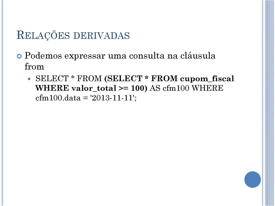 SELECT * FROM (SELECT * FROM cupom_fiscal WHERE