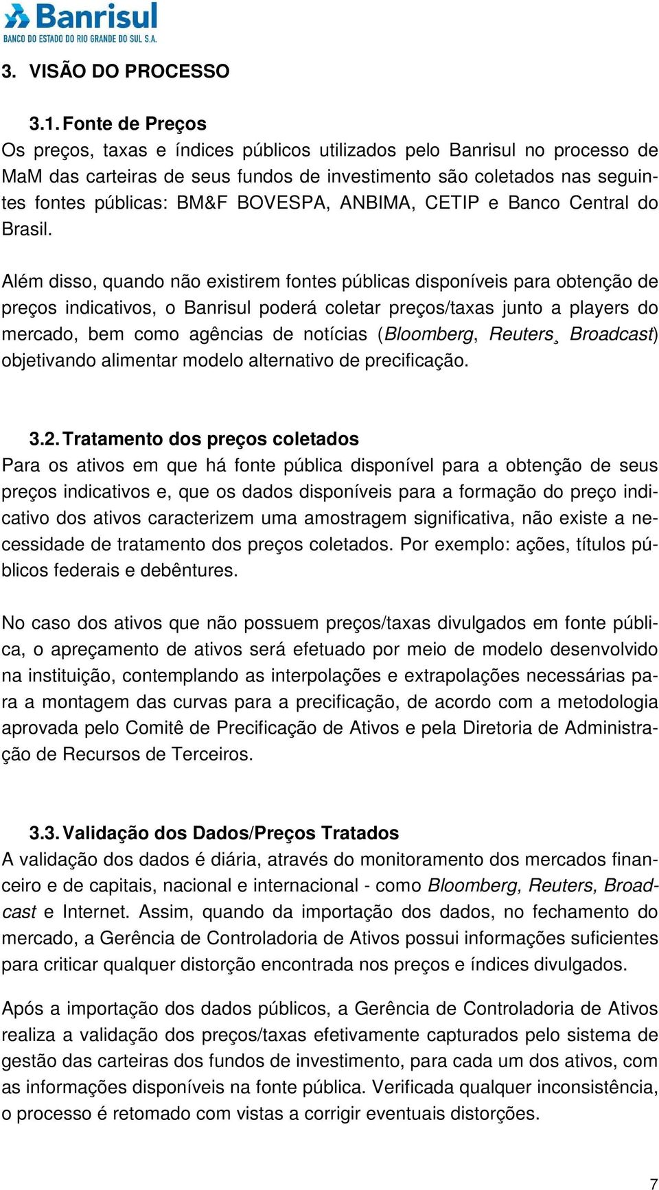 ANBIMA, CETIP e Banco Central do Brasil.