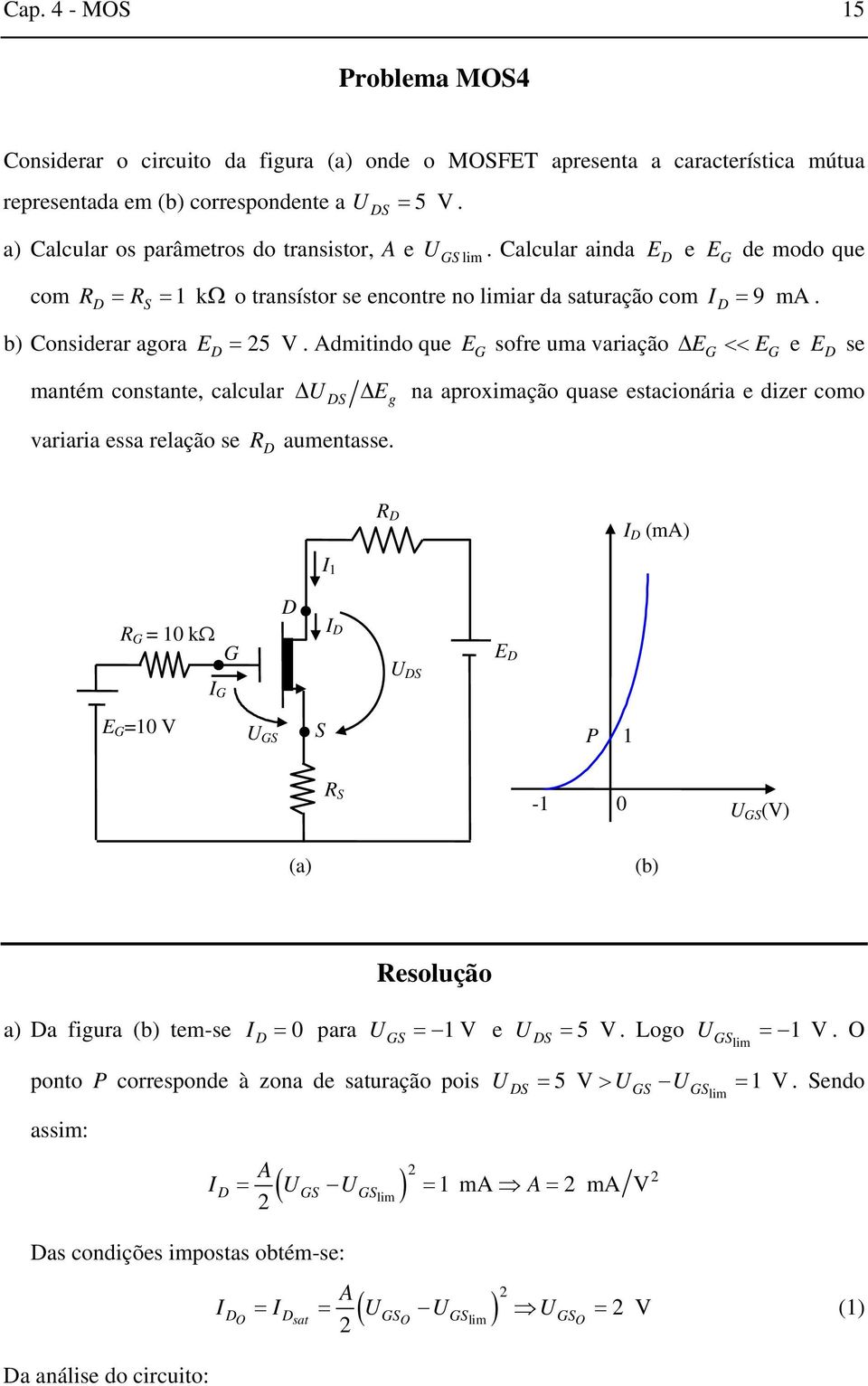 Admitindo que E sofre uma variação Δ E << E e E se mantém constante, calcular Δ Δ Eg na aproximação quase estacionária e dizer como variaria essa relação se R aumentasse.