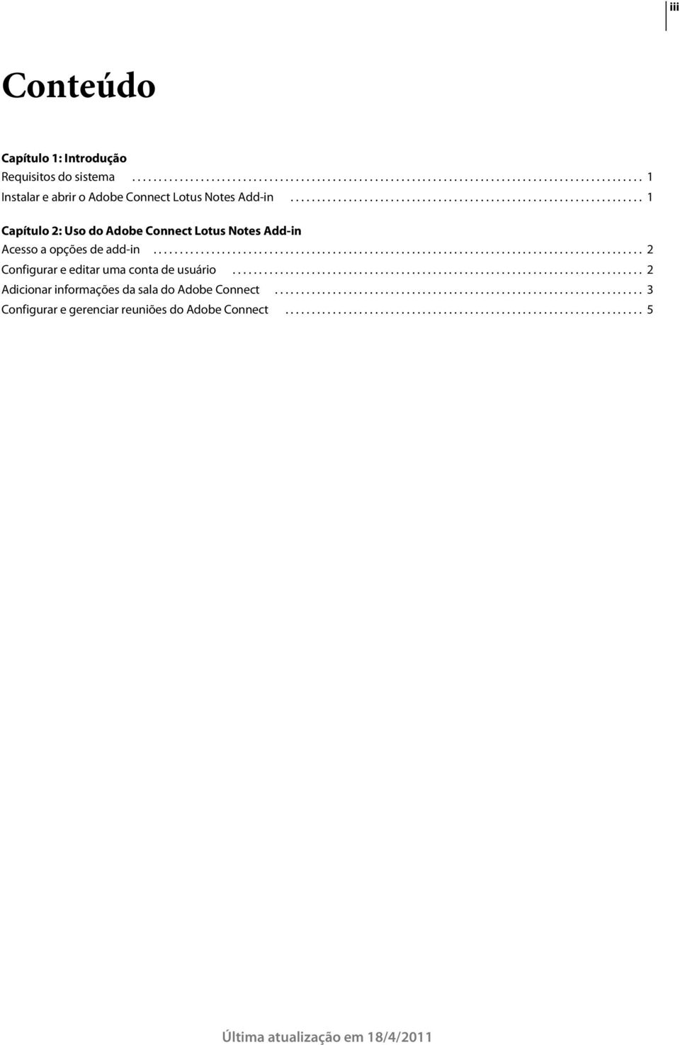 ............................................................................. 2 Adicionar informações da sala do Adobe Connect...................................................................... 3 Configurar e gerenciar reuniões do Adobe Connect.