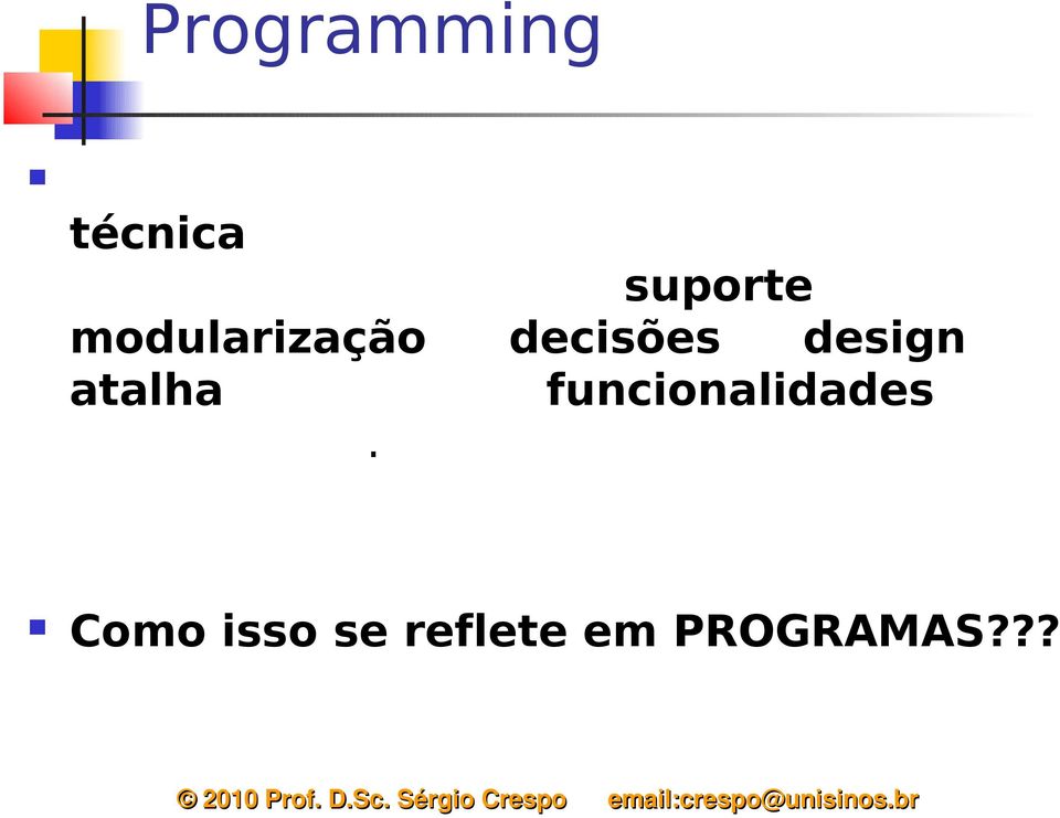 modularização de decisões de design que atalha (cross-cut) as