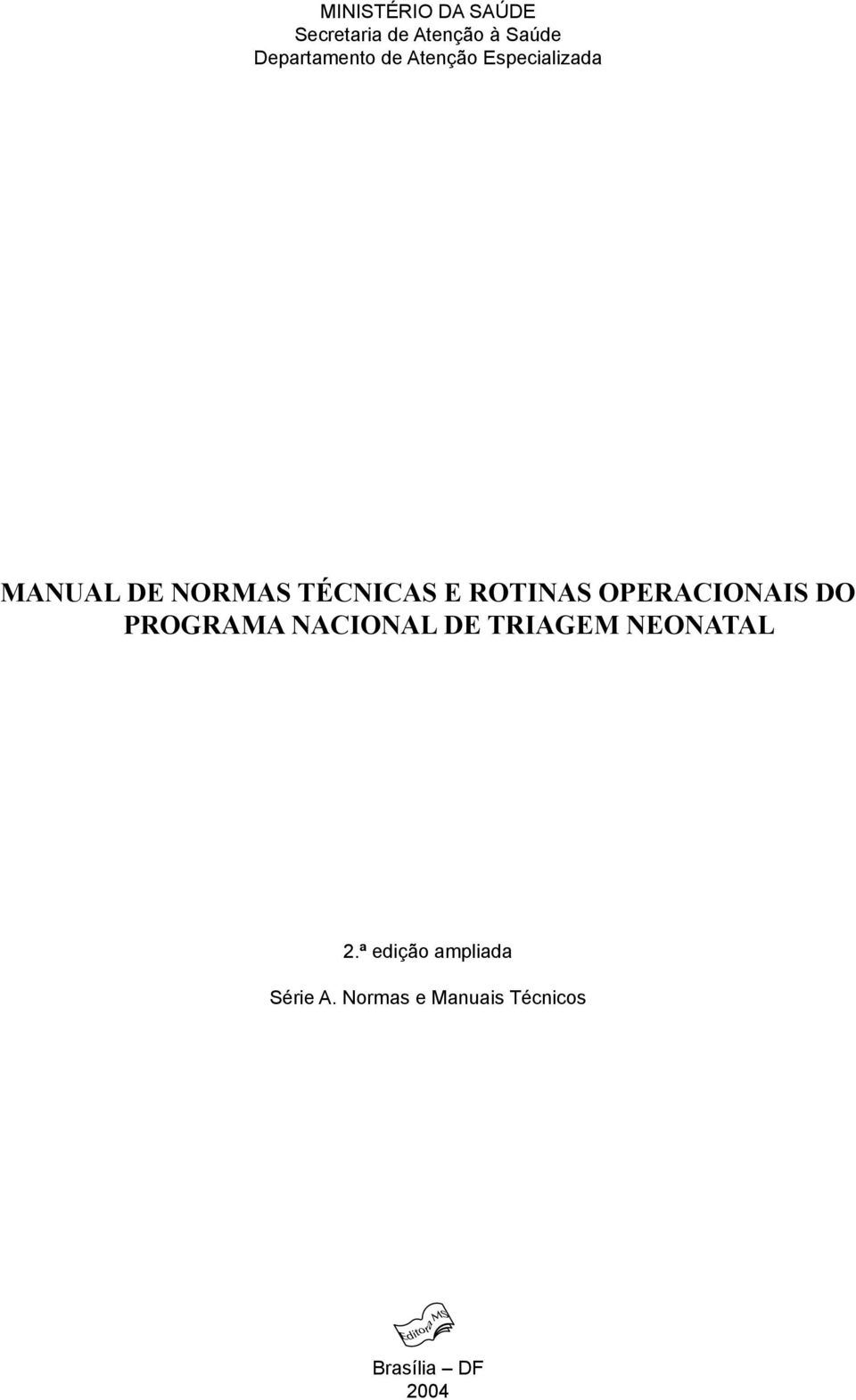OPERACIONAIS DO PROGRAMA NACIONAL DE TRIAGEM NEONATAL 2.