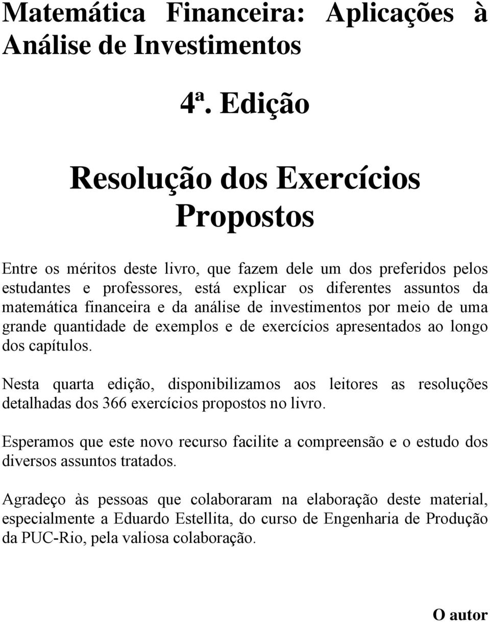 mtemátic ficeir e d álise de ivestimetos por meio de um grde qutidde de exemplos e de exercícios presetdos o logo dos cpítulos.