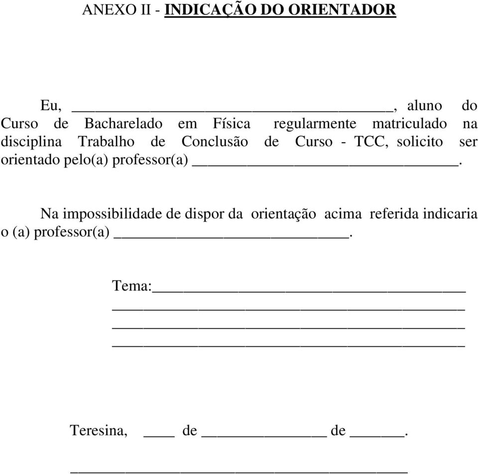 - TCC, solicito ser orientado pelo(a) professor(a).