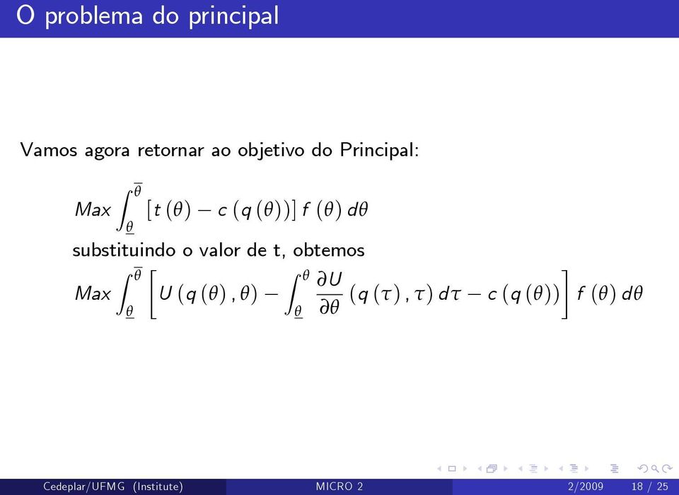 valor de t, obtemos Z θ Z θ U Max U (q (θ), θ) (q (τ), τ) dτ θ θ