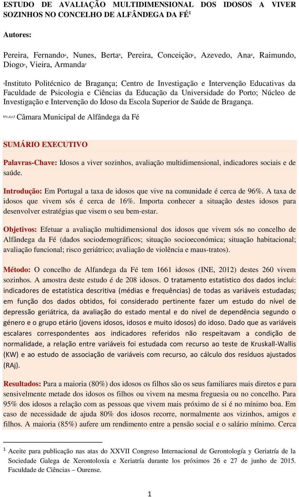 Investigação e Intervenção do Idoso da Escola Superior de Saúde de Bragança.