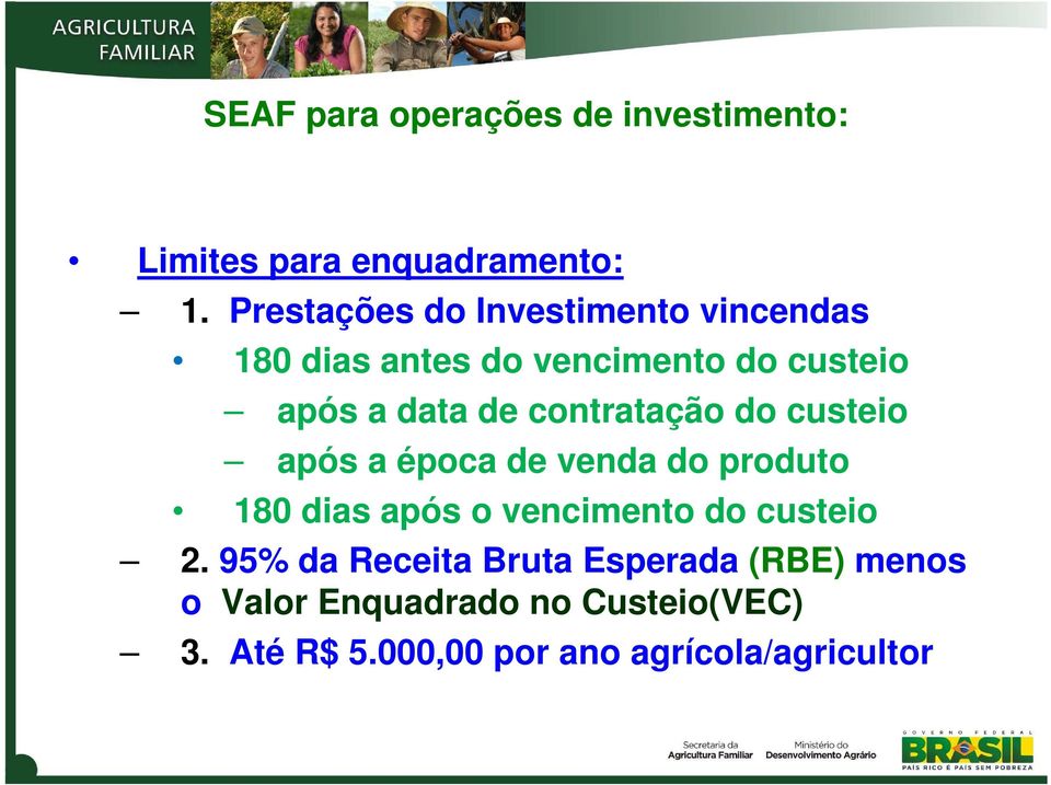 contratação do custeio após a época de venda do produto 180 dias após o vencimento do custeio