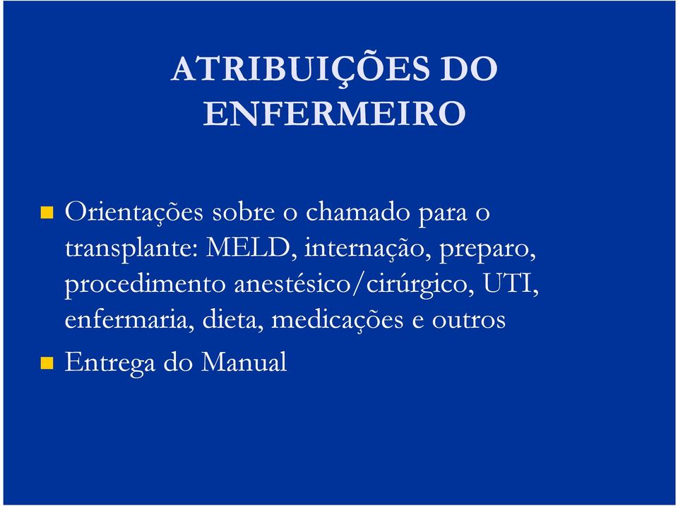 preparo, procedimento anestésico/cirúrgico, UTI,