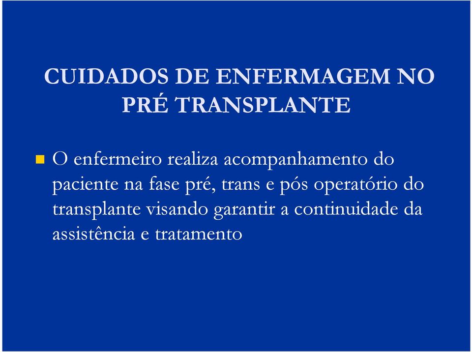 fase pré, trans e pós operatório do transplante