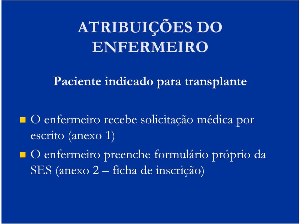 médica por escrito (anexo 1) O enfermeiro