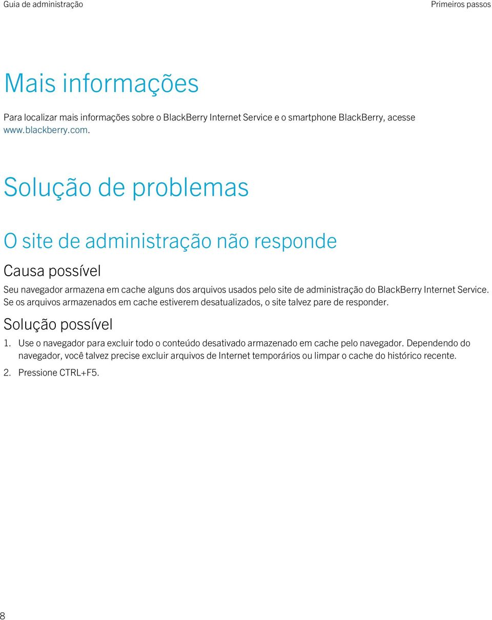 Internet Service. Se os arquivos armazenados em cache estiverem desatualizados, o site talvez pare de responder. Solução possível 1.