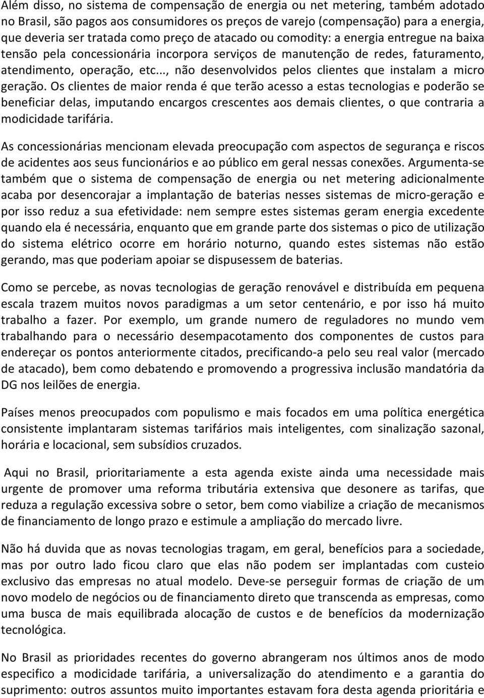 .., não desenvolvidos pelos clientes que instalam a micro geração.