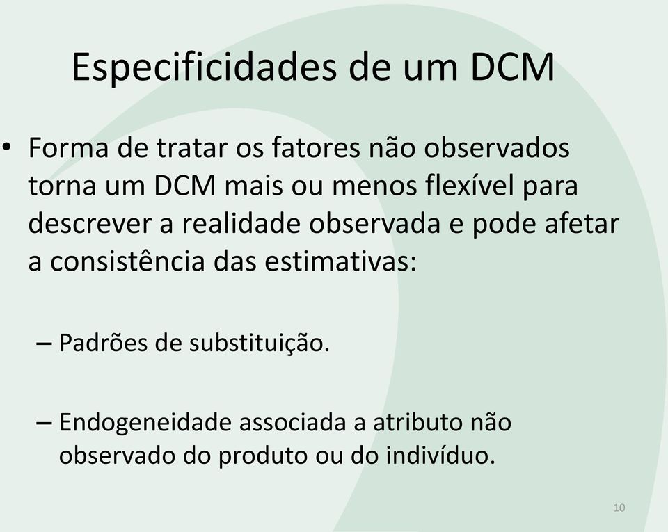 e pode afetar a consistência das estimativas: Padrões de substituição.