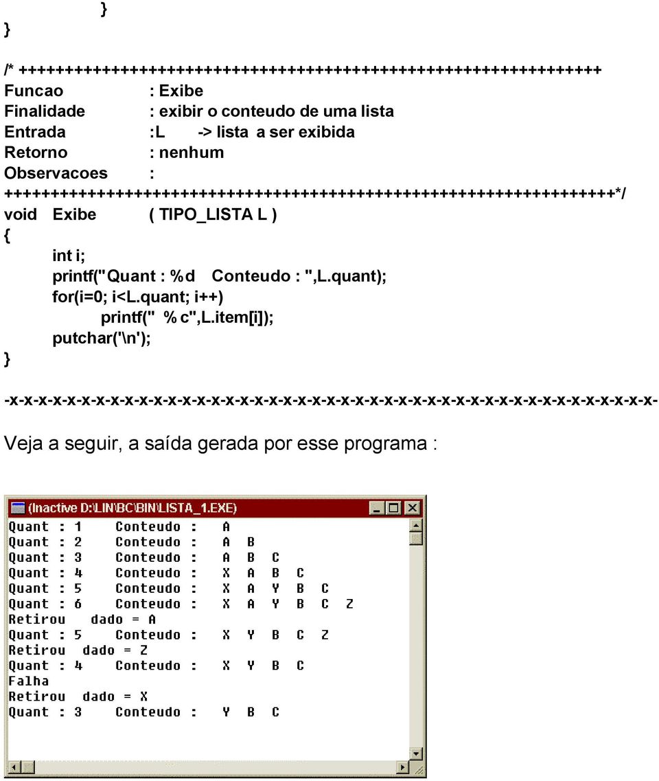 quant); for(i=0; i<l.quant; i++) printf(" %c",l.