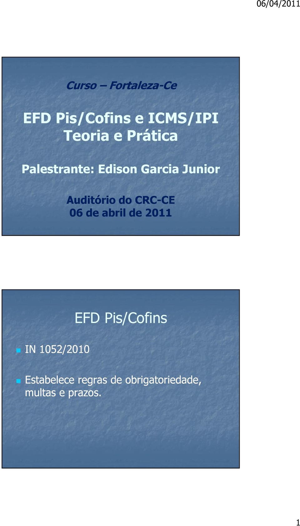 CRC-CECE 06 de abril de 2011 IN 1052/2010 EFD