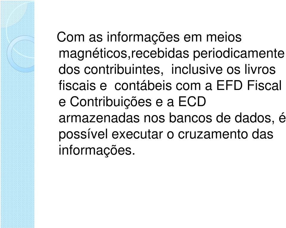 e contábeis com a EFD Fiscal e Contribuições e a ECD