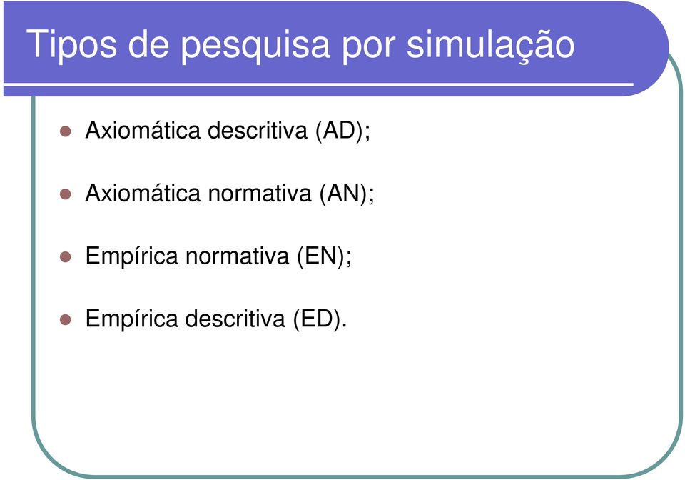 Axiomática normativa (AN);