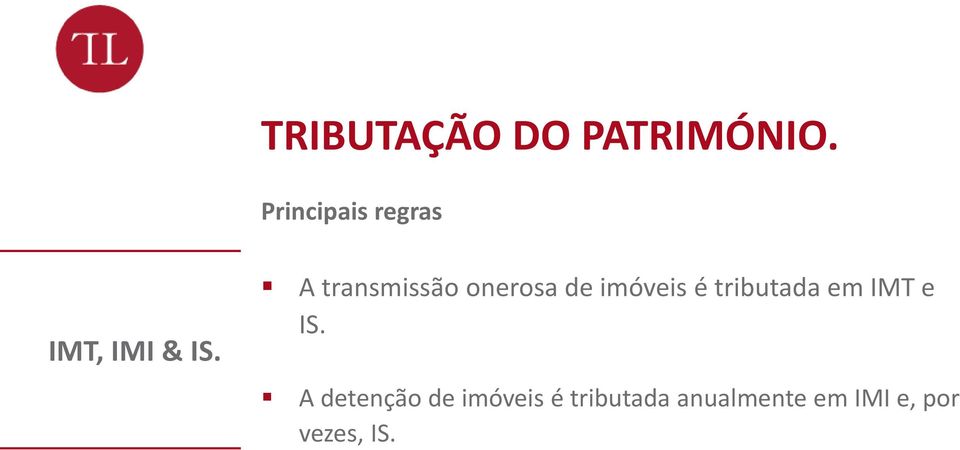 A transmissão onerosa de imóveis é tributada