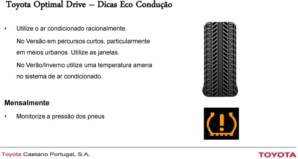 No Versão em percursos curtos, particularmente em meios urbanos.