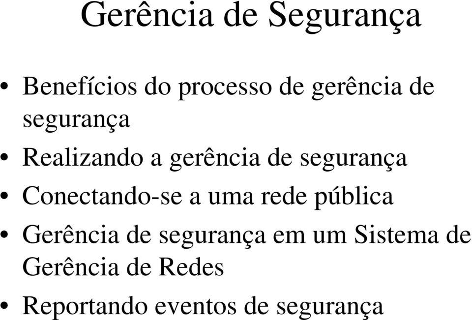 uma rede pública Gerência de segurança em um