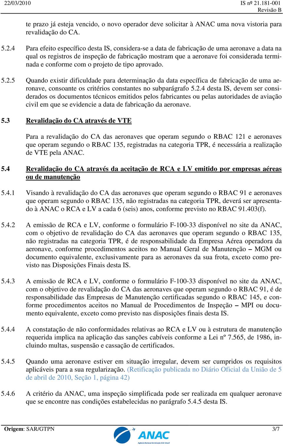 com o projeto de tipo aprovado. 5.2.