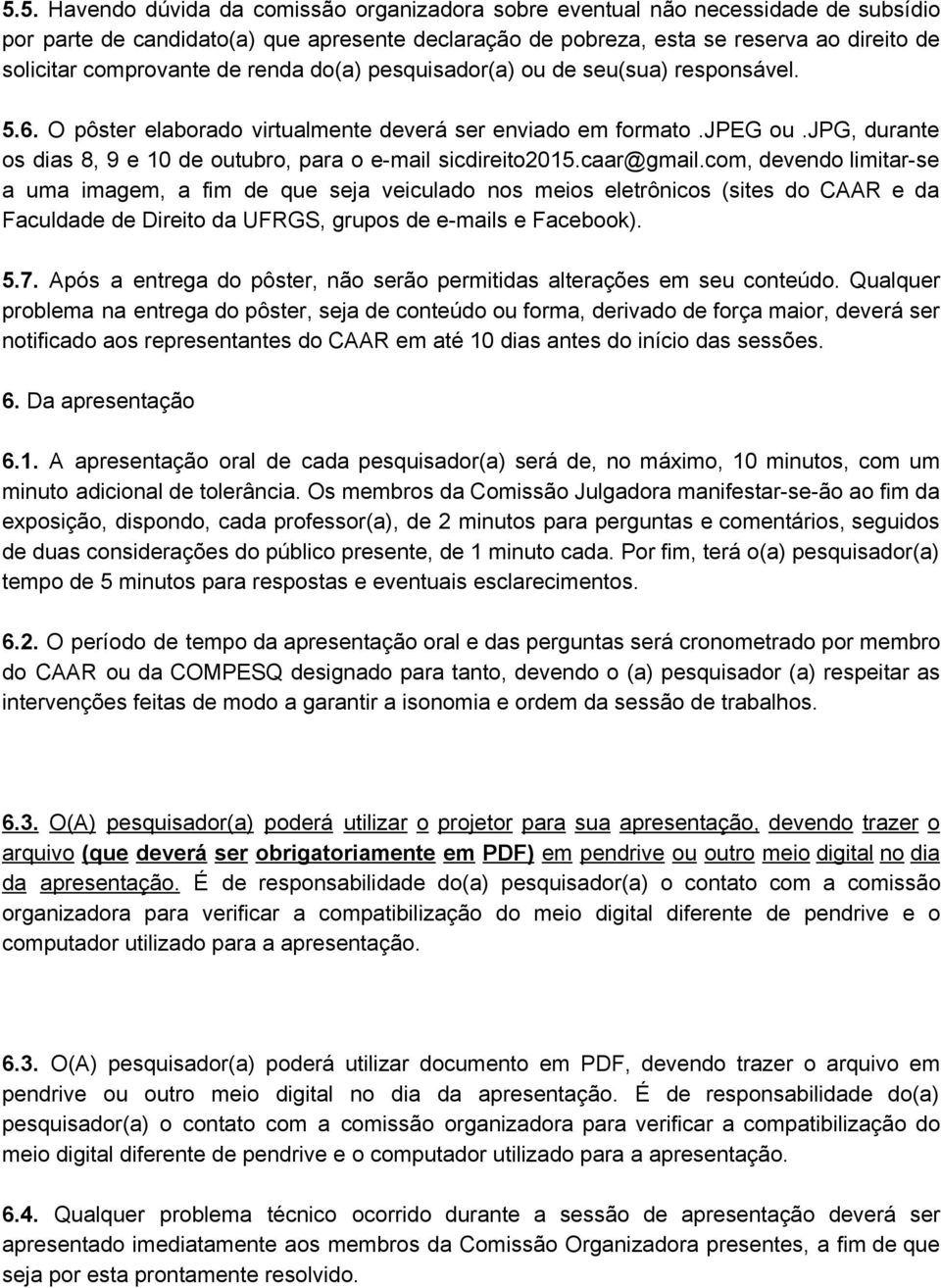 jpg, durante os dias 8, 9 e 10 de outubro, para o e mail sicdireito2015.caar@gmail.